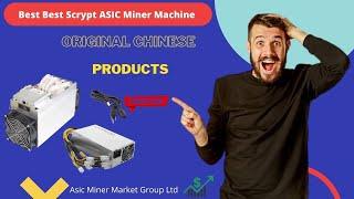 Best  Scrypt  ASIC Miner Machine Market Group Ltd Bitcoin company and BTC  Original Chinese Products