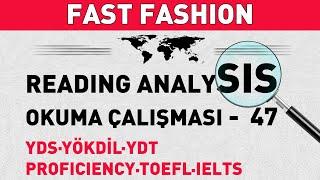 YDS, YÖKDİL, YDT, … - Reading / Okuma Çalışması 47 - FAST FASHION