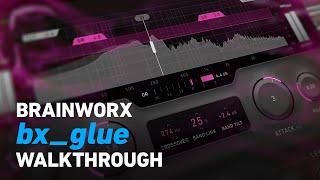 Brainworx bx_glue - Walkthrough | Plugin Alliance