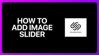 How To Add Image Slider In Squarespace Tutorial