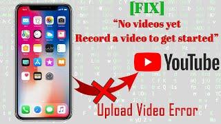 YouTube video upload error || No videos yet, record a video to get started || Fix