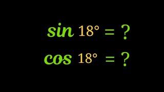 How to find value of sin 18° and cos 18° ?