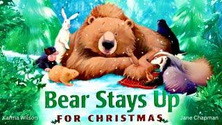 BEAR STAYS UP FOR CHRISTMAS, A Kids Christmas Holiday Read Aloud