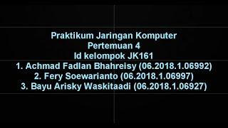 Praktikum Jaringan Komputer Pertemuan 4 (JK161)