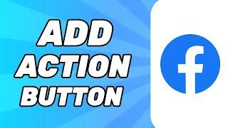 How to Add Action Button on Facebook Page 2025