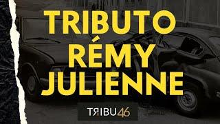 TRIBUTO A EL ESPECIALISTA REMY JULIENNE -  TRIBU 46 remember