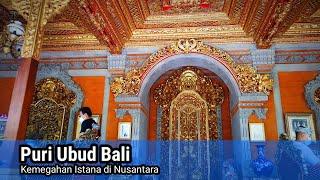 Puri Ubud Bali, Kemegahan Sebuah Istana di Nusantara