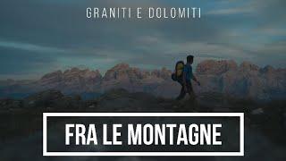 FRA LE MONTAGNE graniti e dolomiti. Una storia partendo dalla Presanella fino alle torri di Vajolet