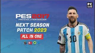 PES 2017 PC | NEXT SEASON PATCH 2023 ALL IN ONE