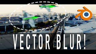 Vector Blur in Blender 3d: How to use it for VFX