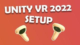 How To Setup VR Development in Unity 2022.2 with a Quest 2 (XR Interaction Toolkit 2.1)