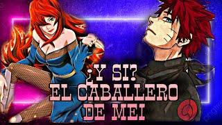 ¿Y SI? ONE SHOT Naruto El Caballero de Mei