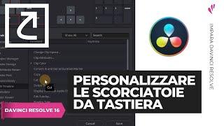 Come personalizzare le scorciatoie da tastiera (SHORTCUTS) | Davinci Resolve