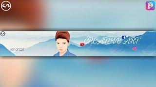 Make a YouTube Banner/Channel Art - Picsart Tutorial