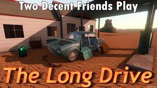 Two Decent Friends Play D̶e̶s̶e̶r̶t̶ B̶u̶s̶ The Long Drive