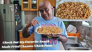 I Made My Favorite Snack, Fried Chick Peas/ Channa, Check It Out Guys!