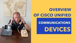 Overview of Cisco Unified Communications Devices