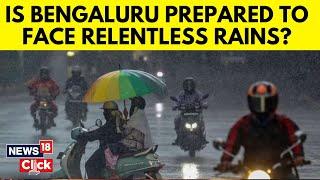 Bengaluru News Today  | Heavy Rains Continue To Lash Bengaluru | Heavy Rains In Bengaluru | N18G