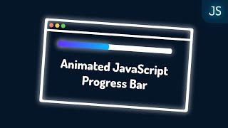 Build an Animated Progress Bar With JavaScript