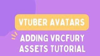 Adding VRCFury Assets to your VTuber (.vrm) Avatar