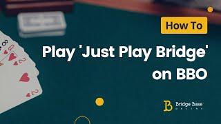 How to Play Just Play Bridge on BBO | Bridge Base Online Tutorial