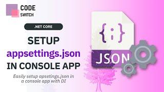 appsetting.json In Console App - Using Dependency Injection In .NET Core
