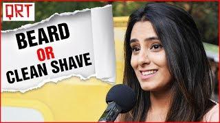 Guys With Beard or Clean SHAVE? | Delhi Girls About Boys | Boys Must WATCH | Quick Reaction Team