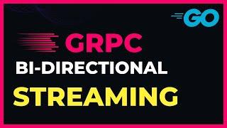 Bi-Directional Streaming With GRPC In Golang