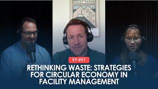 Rethinking Waste: Strategies for Circular Economy in Facility Management | Connected FM Podcast