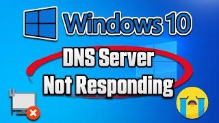 DNS Server Not Responding in Windows 10 FIX - [2024]