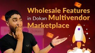 How to Add Wholesale Features in Dokan Multivendor Marketplace