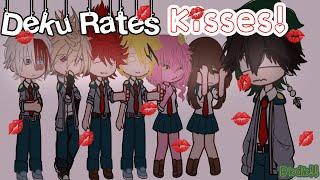 || Deku Rates Kisses !  || Bnha/Mha || Gacha || BKDK||