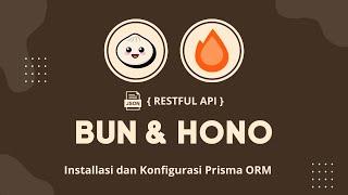 Tutorial Restful API Bun dan Hono #2 : Installasi dan Konfigurasi Prisma ORM