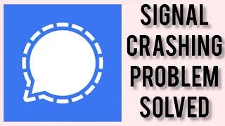 How To Solve Signal App Keeps Crashing Problem|| Rsha26 Solutions