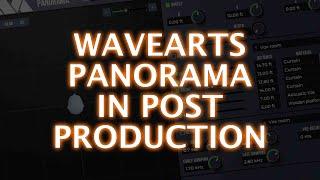 Using WaveArts Panorama 7 In Post Production