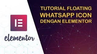 Tutorial Membuat Floating WhatsApp Icon / Button Dengan Elementor