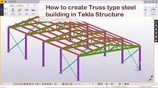How to create Truss type steel building in Tekla Structure
