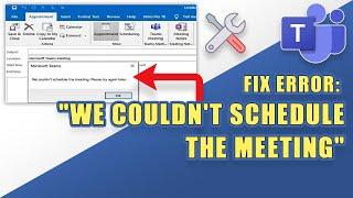 FIX: Teams - Outlook Error: "We couldn't schedule the meeting"