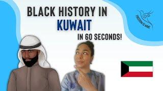 Black History in Kuwait (In 60 Seconds!)