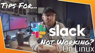 Slack on Linux - Not Working Correctly?