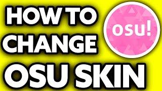 How To Change Osu Skin - EASY Step by Step