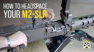 How to Check Headspacing on your M2-SLR