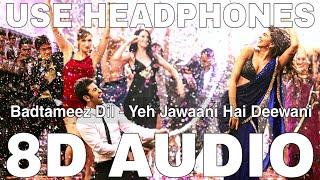 Badtameez Dil (8D Audio) | Yeh Jawaani Hai Deewani | Benny Dayal | Ranbir Kapoor, Deepika Padukone