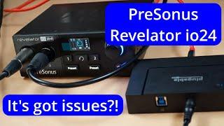 PreSonus Revelator io24 - it's got issues that no review mentioned?!?!