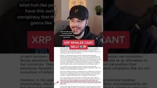 XRP WHALES CANT EVEN LEGALLY SELL?!?