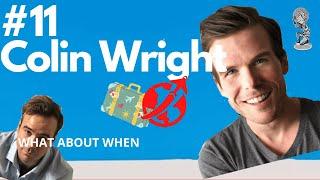 #11 Colin Wright | An Original Digital Nomad, Minimilist & Author Of Exile Lifestyle