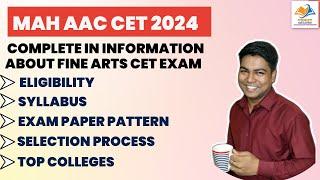 MAH AAC CET 2024 I Complete information about fine arts CET exam, ELIGIBILITY, SYLLABUS TOP COLLEGES