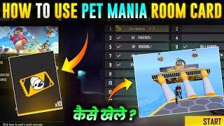 How To Use Pet Mania Room Card In Free Fire || Pet Mania Custom Room Kaise Banaen