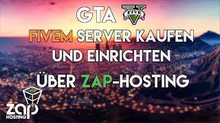 FIVEM SERVER MIETEN UND EINRICHTEN  SERVER ERSTELLEN ÜBER ZAP HOSTING  GTA 5 ROLEPLAY SERVER 