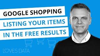 Google Shopping Free Listings // How to include your products in the organic Google Shopping results